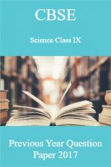 CBSE Science Class IX Previous Year Question Paper 2017 CBSE Science Class IX Previous Year Question Paper 2017